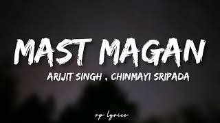 🎤Arijit Singh , Chinmayi Sripada - Mast Magan Full Lyrics Song | 2 State |Arjun Kapoor ,Alia Bhatt|