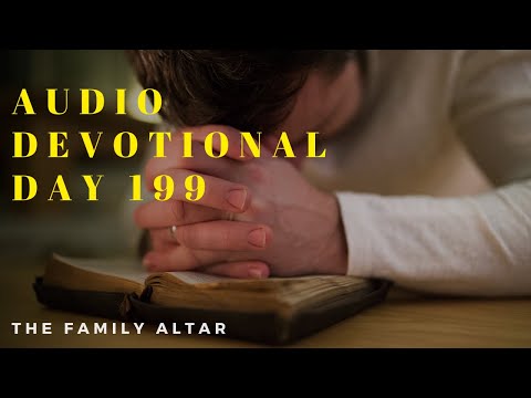 The Family Altar Audio Devotional - Day 199