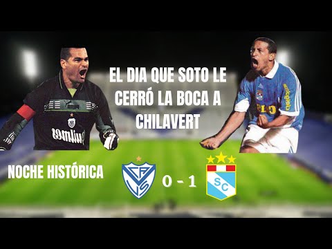 El día que Jorge Soto le cerró la boca a Chilavert | Vélez Sarsfield 0 - 1 Sporting Cristal
