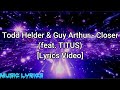 Todd Helder Guy Arthur Feat TITUS Closer Lyrics Video