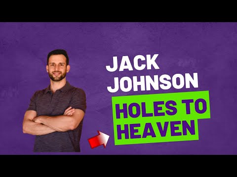 Holes To Heaven (ver. 2) - Jack Johnson