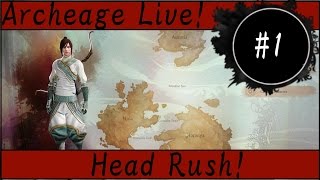 Archeage Live!: Ep. 1 - Head Rush