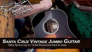 Video thumbnail for Santa Cruz Vintage Jumbo Acoustic Guitar Review by The Acoustic Shoppe