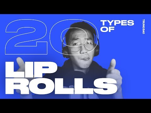 20 Types of Lip Rolls - TRUNG BAO