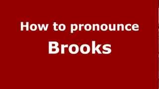 How to pronounce Brooks