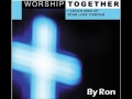 I Could Sing Of Your Love Forever Best Version