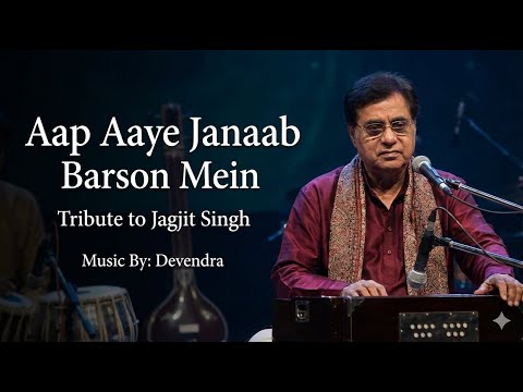 Aap Aaye Janab Barson Mein – Soulful Ghazal Tribute to Jagjit Singh | Recreated Version