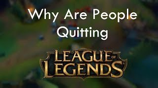 Why people are quitting League of Legends and why I never even started League myself
