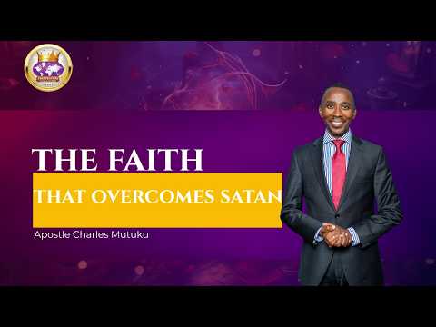 THE FAITH THAT OVERCOMES SATAN
