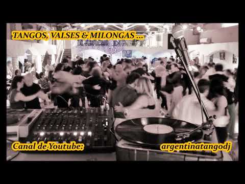 LOS MEJORES TANGOS, VALSES Y MILONGAS: TROILO, DE ANGELIS, CANARO, LAURENZ,  BIAGI, PUGLIESE & OTROS