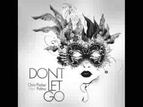Chris Parker feat. Polina - Don't Let Go (Symphony 2011)