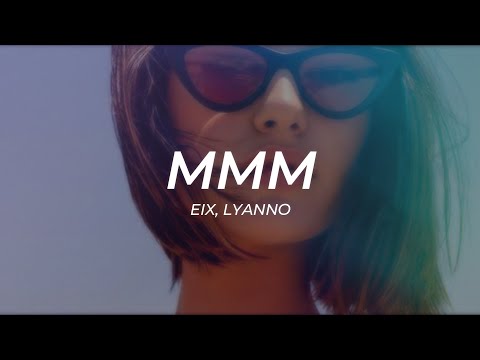 Eix, Lyanno - MMM || LETRA