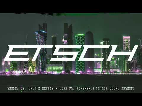 SaberZ vs. Calvin Harris - Doha vs. Flashback (ETSCH Vocal Mashup)