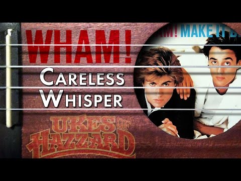 Careless Whisper (Wham!) arranged for Uke!