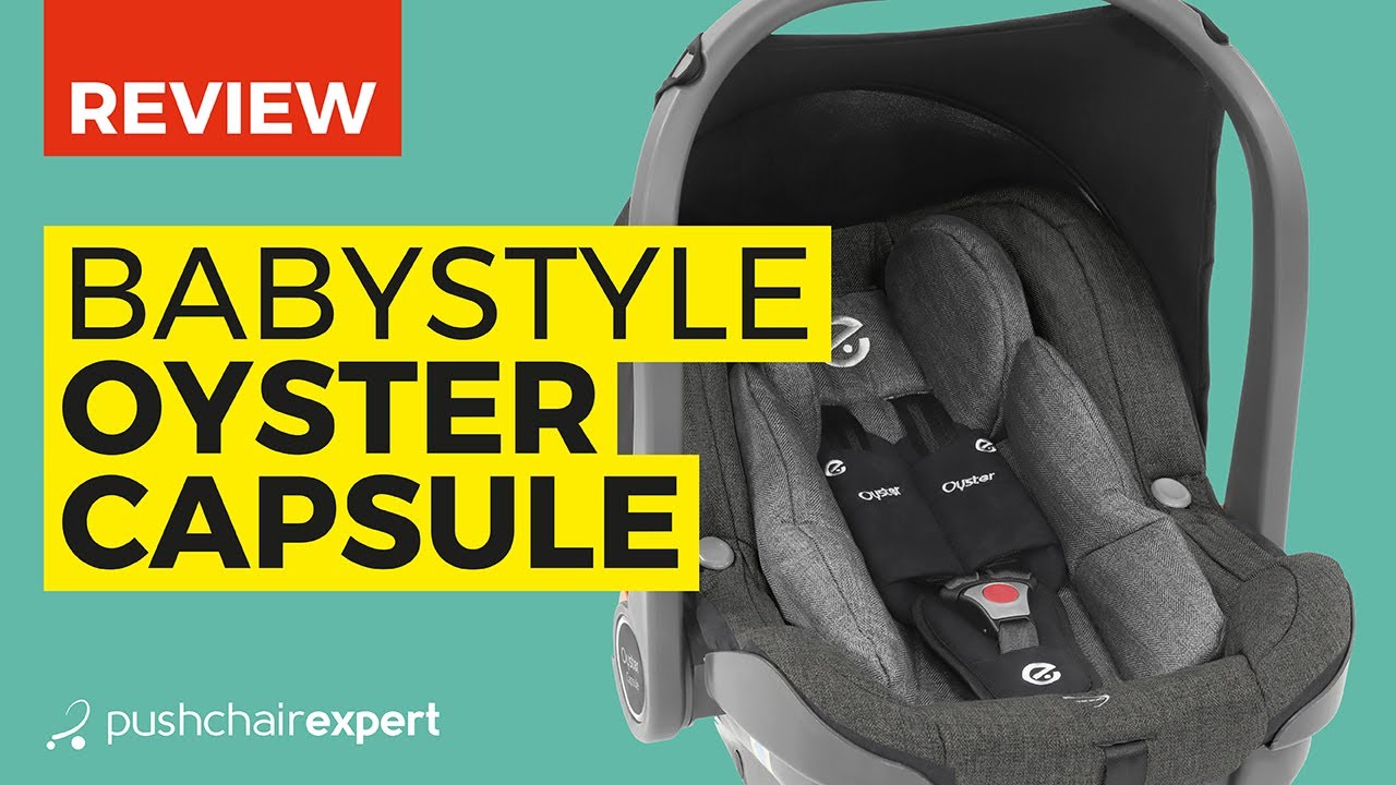 Watch video Introducing the BabyStyle Oyster Capsule Infant i Size car seat Now Introducing the BabyStyle Oyster Capsule Infant i Size car seat