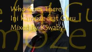 Ini Kamoze feat Guru - Who Goes There - Mixed By KSwaby