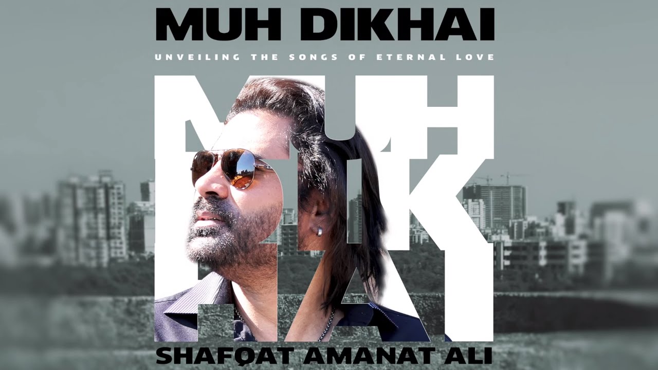 Muh Dikhai, Teri Khoj Lyrics | Muh Dikhai – Album | Shafqat Amanat Ali | Shafqat Amanat Ali