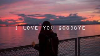 I Love You Goodbye - Juris Fernandez (Lyrics)