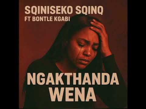 Siniseko SqinQ - Ngakthanda wena (feat. Bontle Kagbi)