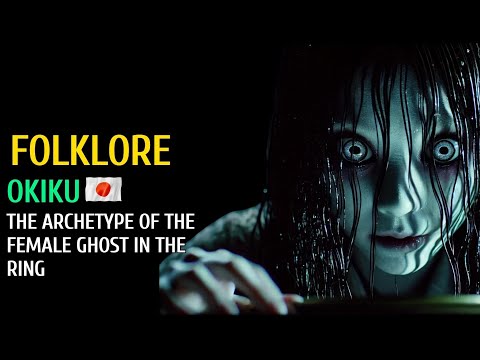 Okiku-The archetype of the female ghost in The Ring [ Folklore ]