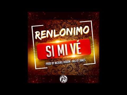 Renlonimo - Si Mi Vé (Prod By Mickael Riddim - Mix By James) 2018