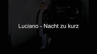 Luciano - Nacht zu kurz (Offiziell Lyrics)