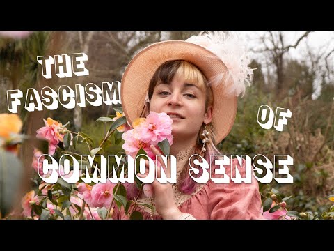 The Fascism of Common Sense