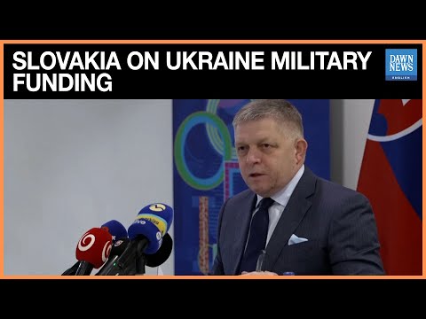 Slovakia Rejects Further Funding for Ukraine’s Military Needs | Dawn News English