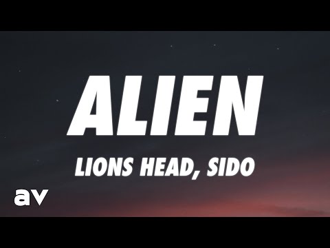 Lions Head, Sido - Alien (Lyrics)