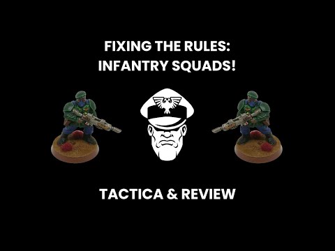 Fixing The Rules: Infantry Squads! - 9th Ed. Warhammer 40,000