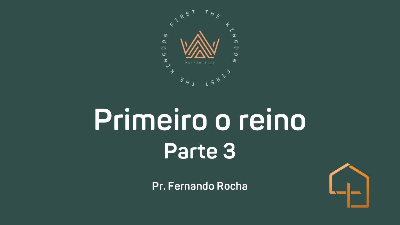 Pr Fernando Rocha / Primeiro o Reino - Parte 3 / Igreja Batista Brasileira Central