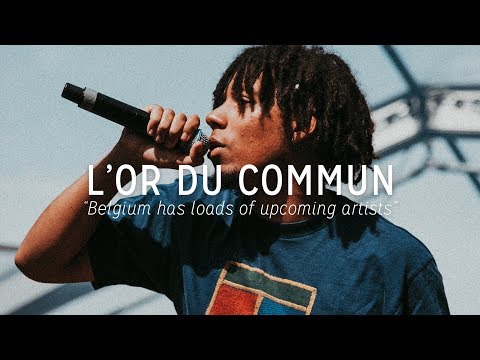 L'OR DU COMMUN - "Belgium has loads of upcoming artists"