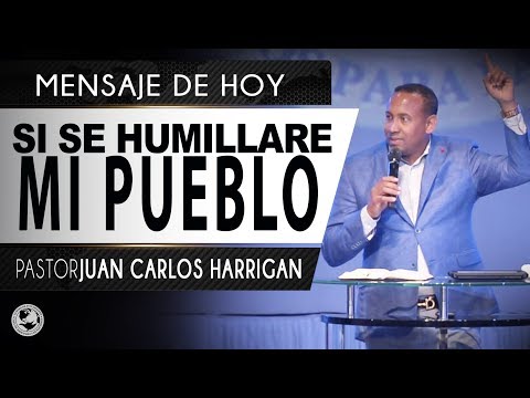 Si se humillare mi pueblo - Pastor Juan Carlos Harrigan