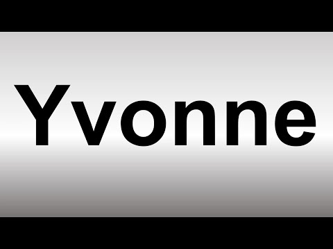 How to Pronounce Yvonne