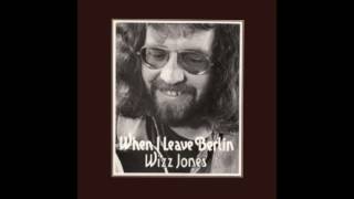 Wizz Jones - When I Leave Berlin (1973)