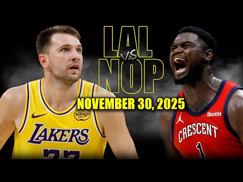 Los Angeles Lakers vs New Orleans Pelicans Full Game Highlights - November 30, 2025 | NBA Season