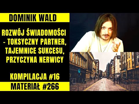 🌍 Rozwój Świadomości [Kompilacja #16] Toksyczny Partner, Tajemnice Sukcesu, Przyczyna Nerwicy