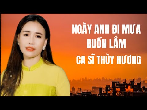 Ngày anh đi mưa buồn lắm - Thùy Hương