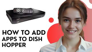 How To Add Apps To DISH Hopper – Install, Update & App Store Guide [2026]