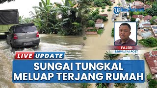 Rute Jalintim Palembang-Jambi Lumpuh imbas Sungai Tungkal Meluap hingga Puluhan Rumah Terendam