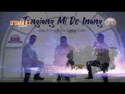 D'SMART VOICE - TANGIANG MI DO INANG (OFFICIAL VIDEO LIRIK)