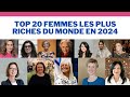 Top 20 Femmes Les Plus Riches Du Monde En 2024 Forbes