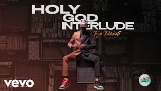 Holy God Interlude