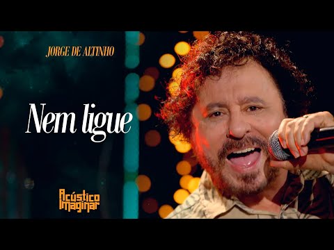 Nem Ligue - Jorge de Altinho