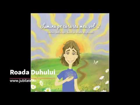 Roada Duhului - "Lumina pe cararea mea" vol 2, Jubilate