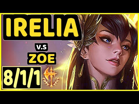 XAKY (IRELIA) vs ZOE - 8/1/1 KDA MID GAMEPLAY - EUW Ranked GRANDMASTER