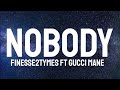 Finesse2Tymes feat. Gucci Mane - Nobody  ( Lyrics )