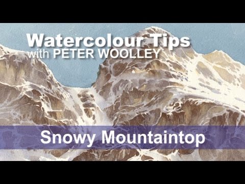 Watercolour Tip from PETER WOOLLEY: Snowy Mountaintop
