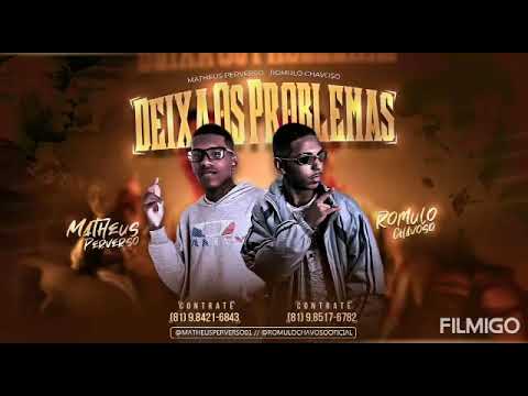 🛡️ MATHEUS PERVERSO / ROMULO CHAVOSO (DEIXA OS PROBLEMAS)