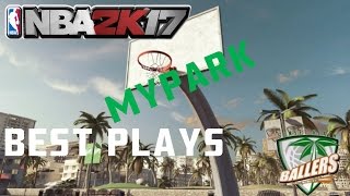 NBA 2k17 MyPark Top 10 highlights
